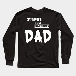 Dad - World's most awesome Dad Long Sleeve T-Shirt